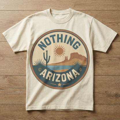 Nothing, Arizona — Cactus Desert T-shirt