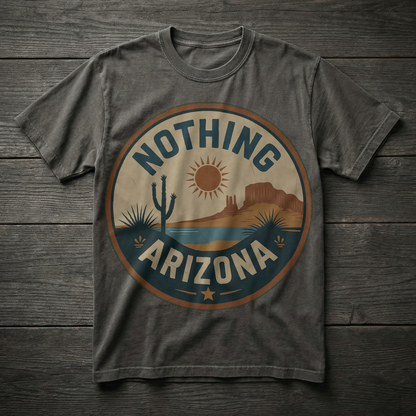 Nothing, Arizona — Cactus Desert T-shirt